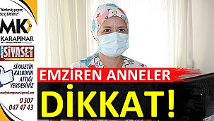 Emziren anneler dikkat!