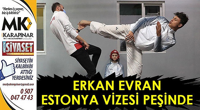 Erkan Evran Estonya vizesi peşinde