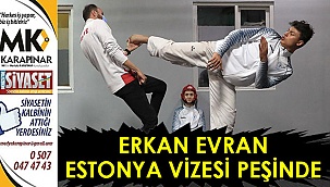 Erkan Evran Estonya vizesi peşinde