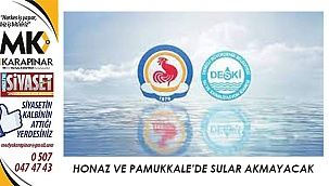 Honaz ve Pamukkale’de sular akmayacak