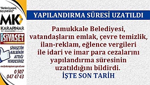 Pamukkale'de yapılandırma süresi uzatıldı