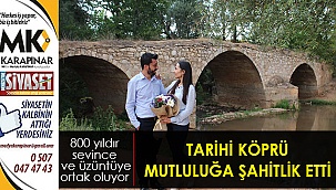 800 yıllık köprü mutluluğa ev sahipliği yaptı