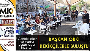Başkan Örki kekikçilerle buluştu
