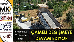 Çameli değişmeye devam ediyor