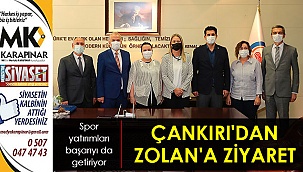 Çankırı'dan Başkan Zolan’a ziyaret