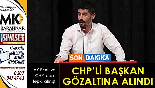 CHP'li başkan gözaltına alındı