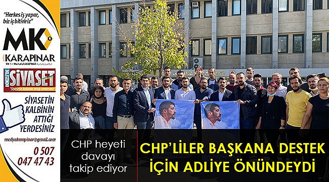 CHP’liler başkana destek için adliye önündeydi