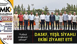 DASKF, Yeşil Siyahlı ekibi ziyaret etti