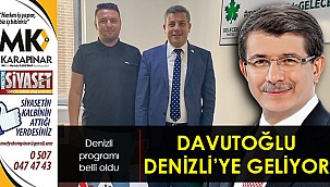 Davutoğlu Denizli’ye geliyor