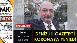 Denizlili gazeteci koronaya yenildi