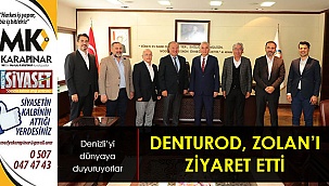 DENTUROD, Zolan’ı ziyaret etti