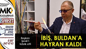 İbiş, Buldan’a hayran kaldı