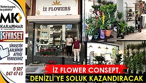 İz Flowers Consept, Denizli’ye soluk kazandıracak