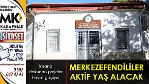 Merkezefendililer aktif yaş alacak