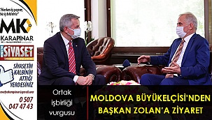 Moldova Büyükelçisi'nden Başkan Zolan'a ziyaret