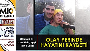 Olay yerinde hayatını kaybetti