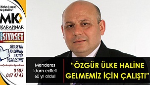 “Özgür ülke haline gelmemiz için çalıştı”