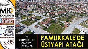 Pamukkale’de üstyapı atağı