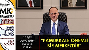 “Pamukkale önemli bir merkezdir”