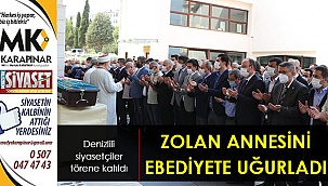 Zolan annesini ebediyete uğurladı