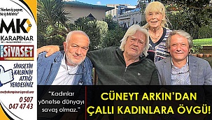Arkın'dan Çallı kadınlara övgüler!