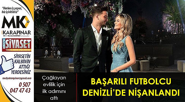 Başarılı futbolcu Denizli'de nişanlandı