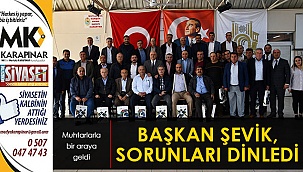 Başkan Şevik, muhtarlarla bir araya geldi
