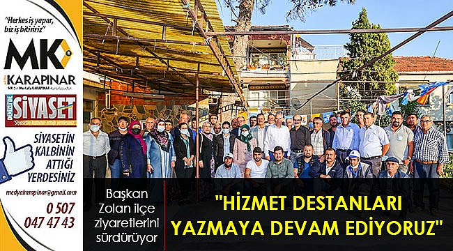 Başkan Zolan ilçe ziyaretlerini sürdürüyor
