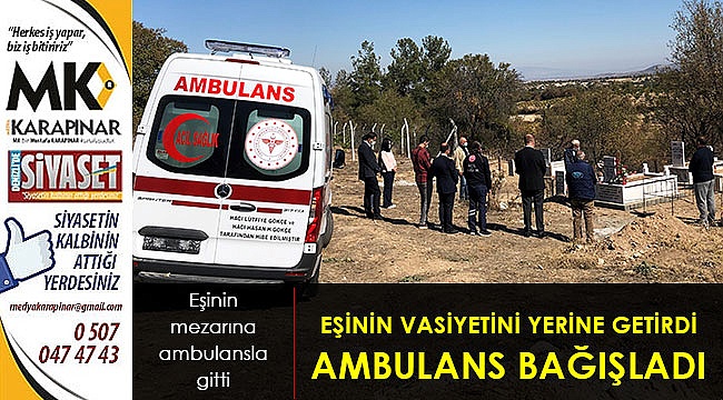 Eşinin vasiyetini yerine getirdi