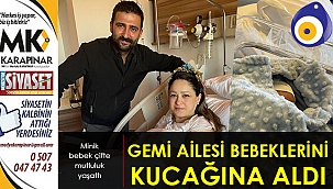 Gemi ailesi bebeklerini kucağına aldı