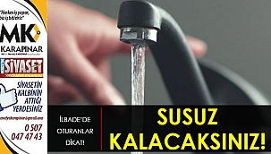 İlbade susuz kalacak!