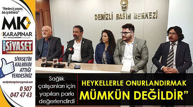 “Korkunç heykellerle onurlandırmak mümkün değildir”