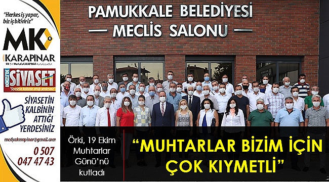 “Muhtarlar bizim için çok kıymetli