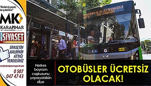 Otobüsler ücretsiz olacak
