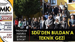 SDÜ’den Buldan’a teknik gezi