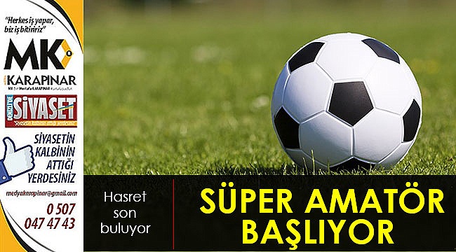 Süper amatör başlıyor