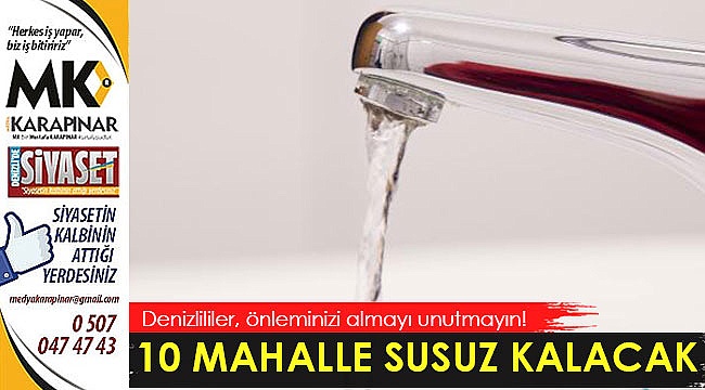 10 mahalle susuz kalacak