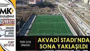 Akvadi Stadı’nda sona yaklaşıldı