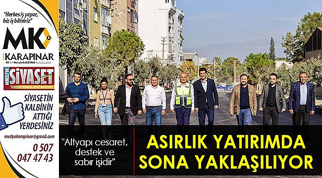 Asırlık yatırımda sona yaklaşıldı