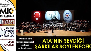 Ata’nın sevdiği şarkılar söylenecek