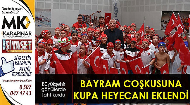 Bayram coşkusuna kupa heyecanı eklendi