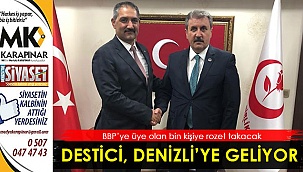 BBP Genel Başkanı Destici, Denizli’ye geliyor
