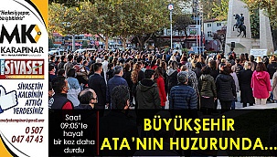 Büyükşehir Ata'sının huzurunda