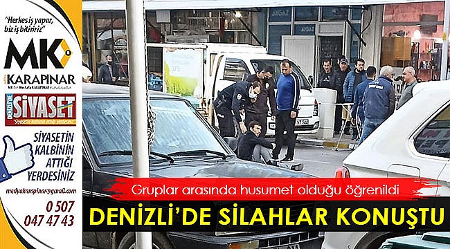 Denizli'de silahlar konuştu