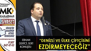  “Denizli ve ülke çiftçisini ezdirmeyeceğiz”