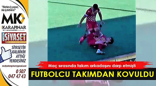 Futbolcu takımdan kovuldu