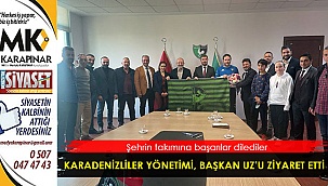 Karadenizliler Yönetimi, Başkan Uz’u ziyaret etti