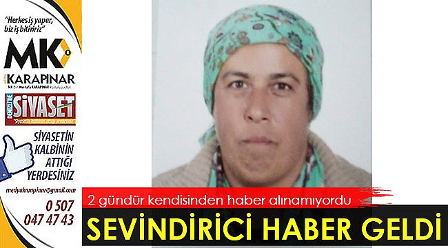Kayıp kadından sevindirici haber geldi
