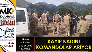 Kayıp kadını komandolar arıyor