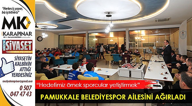 Örki, Pamukkale Belediyespor Ailesini Ağırladı